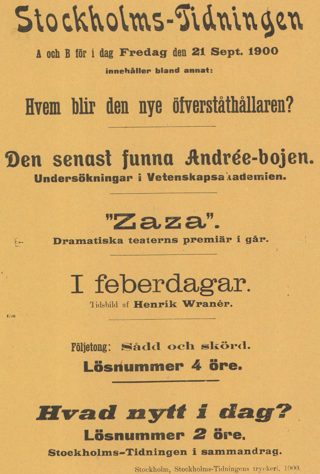 Gul löpsedel med svart text: Text: Den senast funna Andreé-bojen. Övriga rubriker handlar bland annat om vem som ska bli den nye "öfverståthållaren" samt om följetongen "Sådd och skörd".